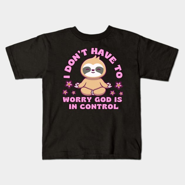 I Don’t Have To Worry God Is In Control Kids T-Shirt by Annabelhut